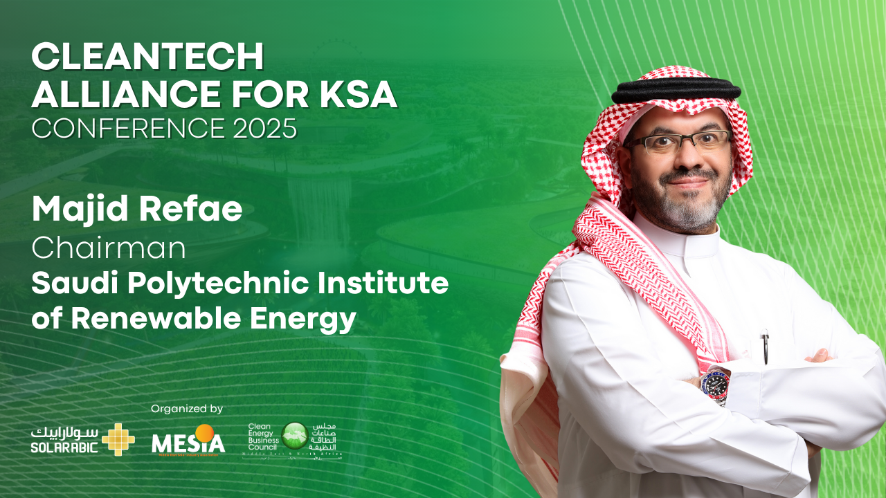 Majid Refae: KSA’s Cleantech Future & Developing the Renewable Energy Workforce