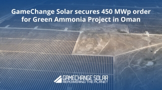 GameChange Solar secures 450 MWp order for Green Ammonia Project in Oman